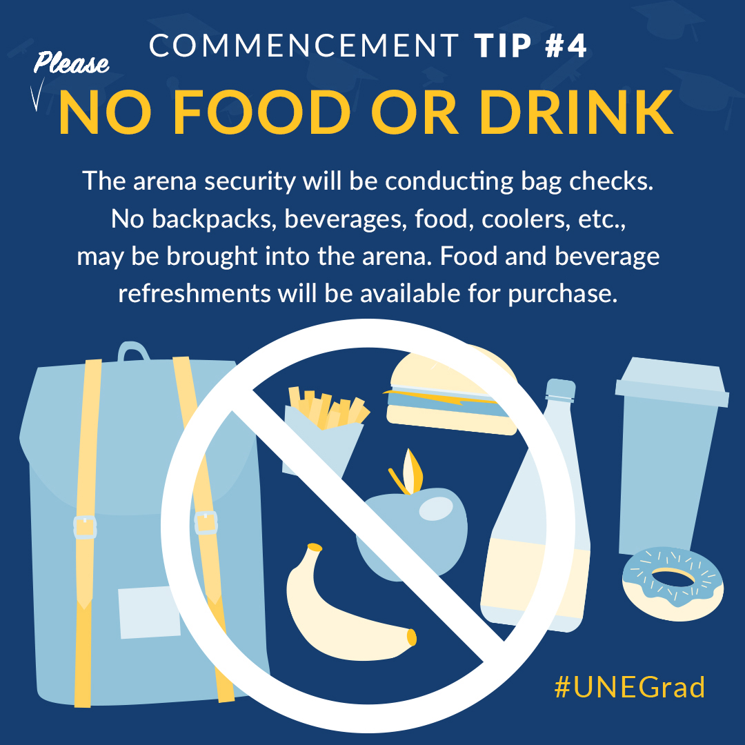 No Food or Drink: The arena security will be conducting bag checks. No backpacks, beverages, food, coolers, etc., may be brought into the arena. Food and beverage refreshments will be available for purchase.
