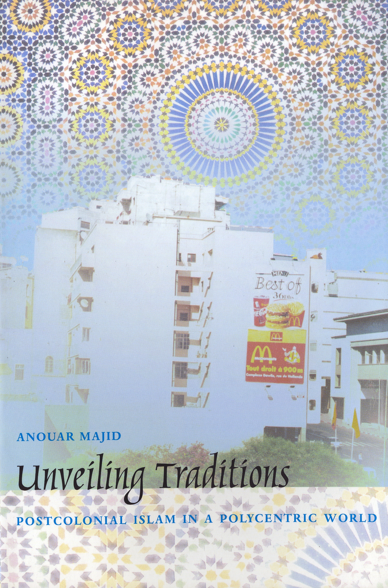 Unveiling Traditions: Postcolonial Islam in a Polycentric World