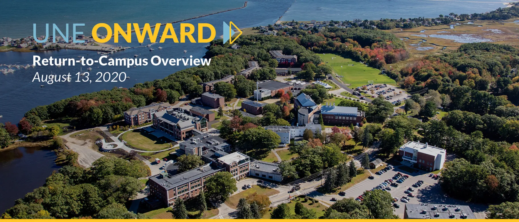invites returning students and their families to join President Herbert and members of UNE’s senior leadership team for a live webinar on UNE Onward on Thursday, Aug. 13