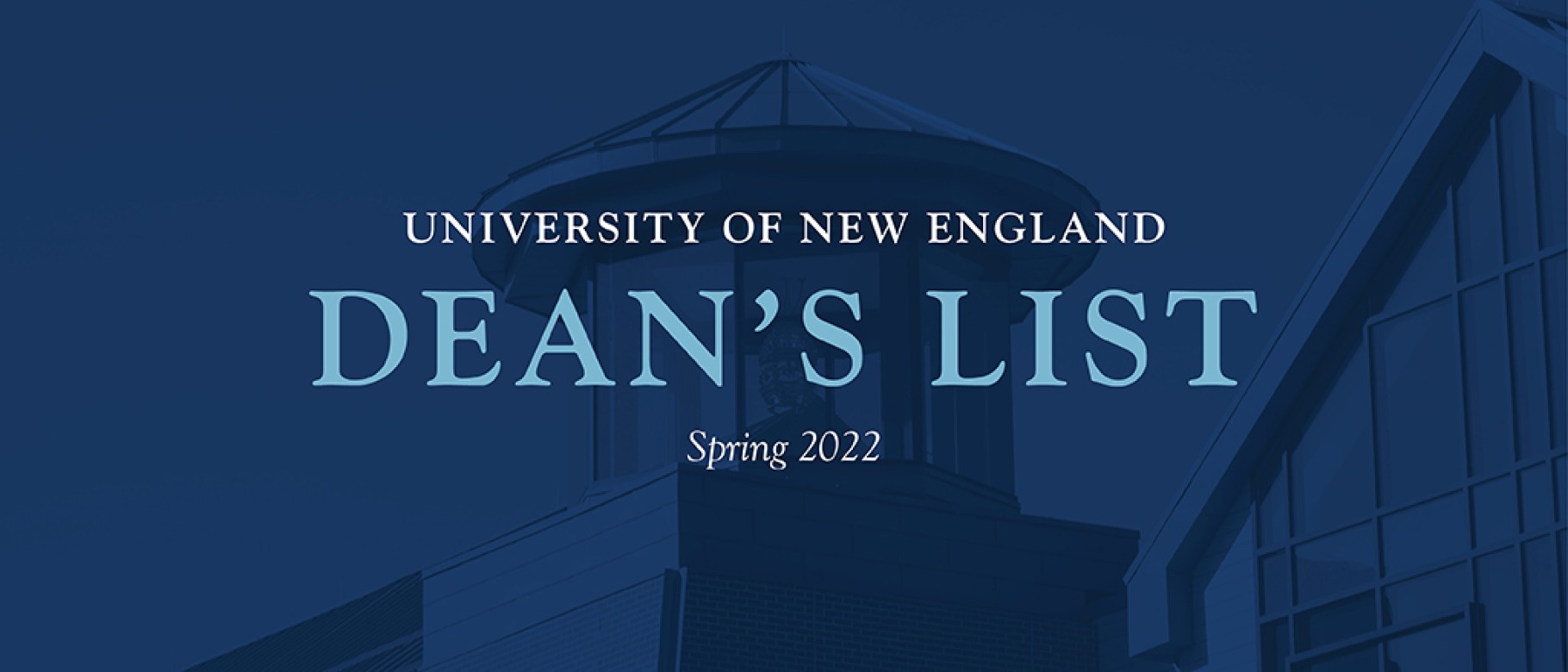 Graphic of Ripich Commons with blue overlay and words saying "University of New England Dean's List" Spring 2022