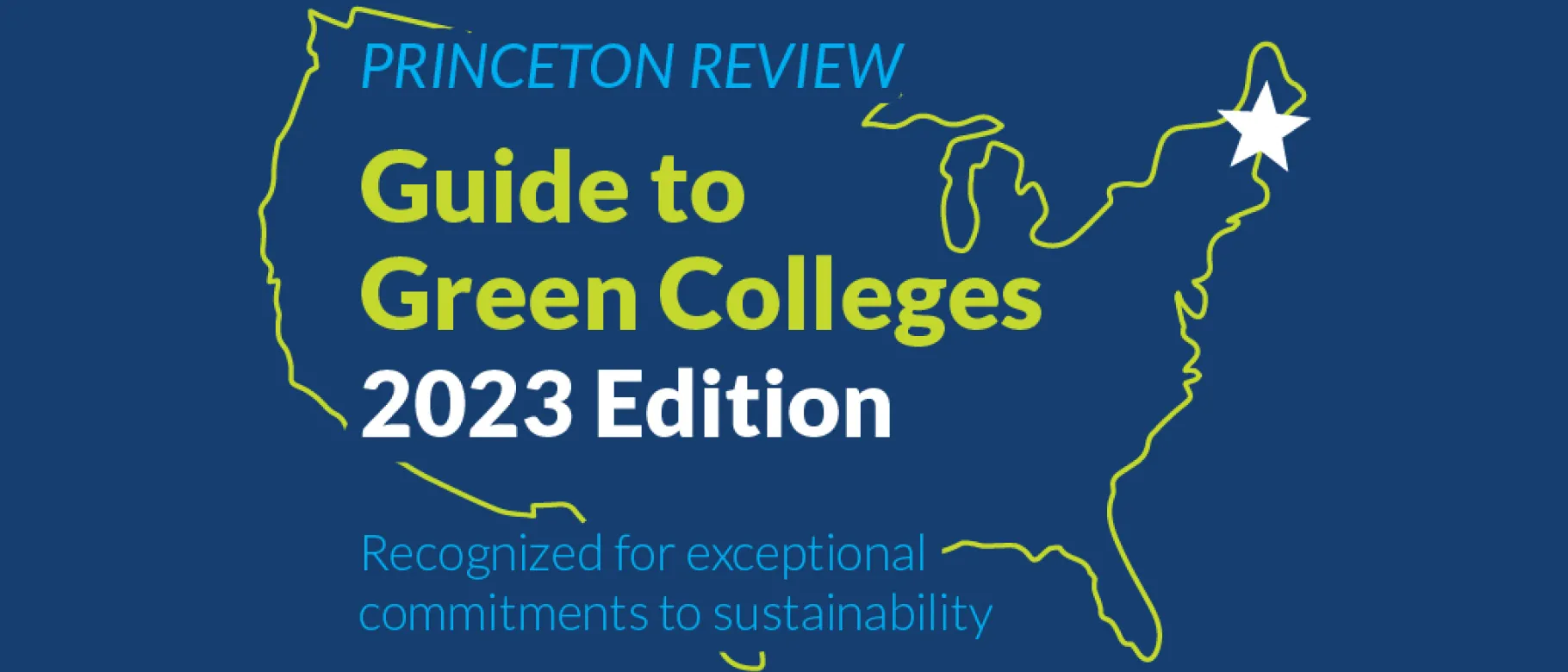 Graphic of U.S. map showing UNE's location with text stating UNE is listed on the Princeton Review's Guide to Green Colleges 2023 edition, recognized for exceptional commitments to sustainability