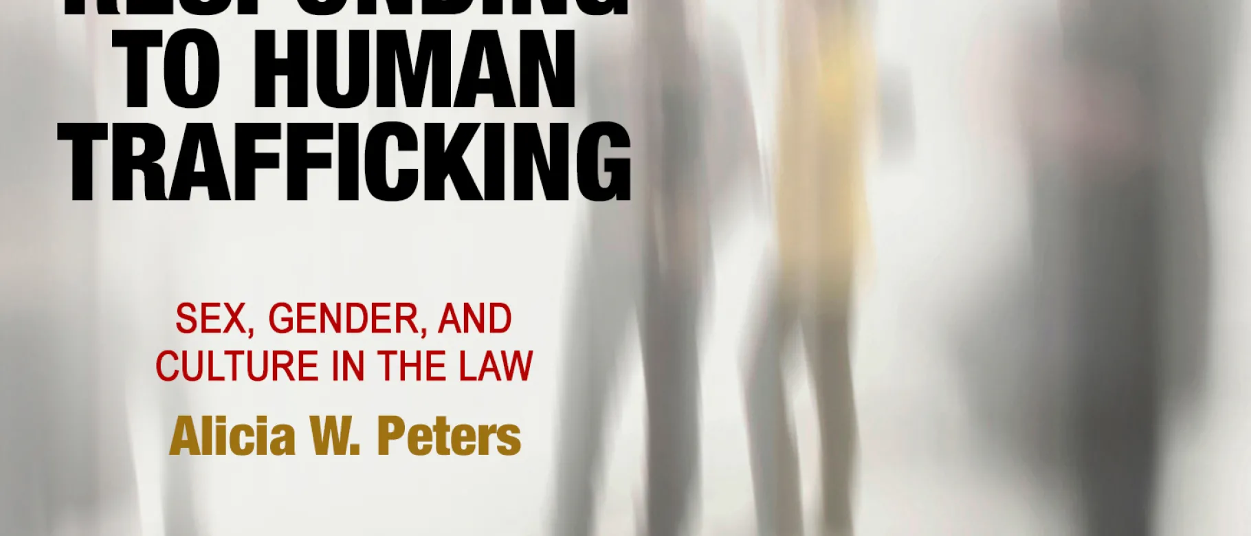 Cover of Responding to Human Trafficking: Sex, Gender, and Culture in the Law