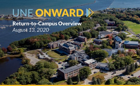 invites returning students and their families to join President Herbert and members of UNE’s senior leadership team for a live webinar on UNE Onward on Thursday, Aug. 13